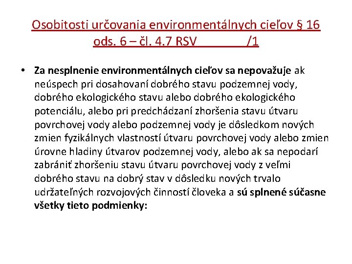 Osobitosti určovania environmentálnych cieľov § 16 ods. 6 – čl. 4. 7 RSV /1