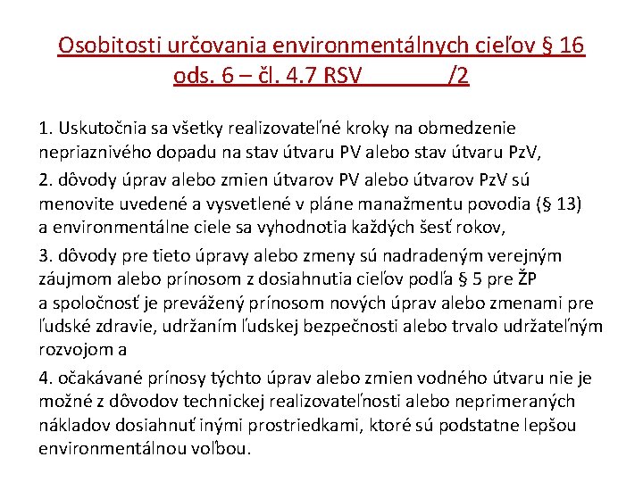 Osobitosti určovania environmentálnych cieľov § 16 ods. 6 – čl. 4. 7 RSV /2