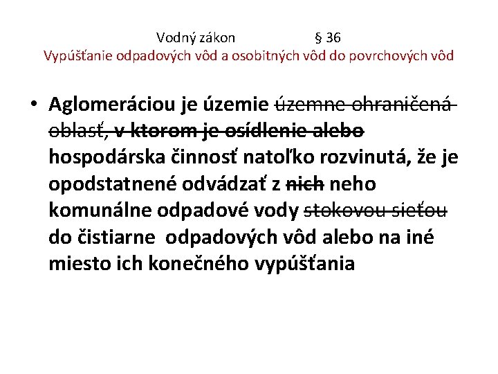 Vodný zákon § 36 Vypúšťanie odpadových vôd a osobitných vôd do povrchových vôd •