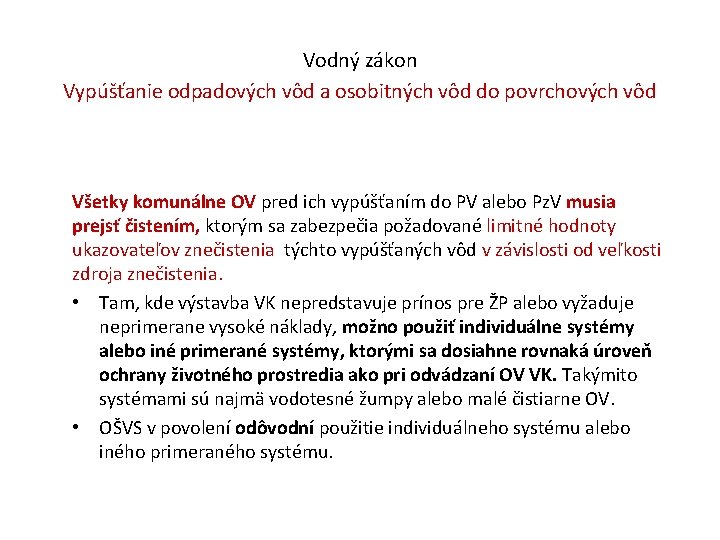 Vodný zákon Vypúšťanie odpadových vôd a osobitných vôd do povrchových vôd Všetky komunálne OV