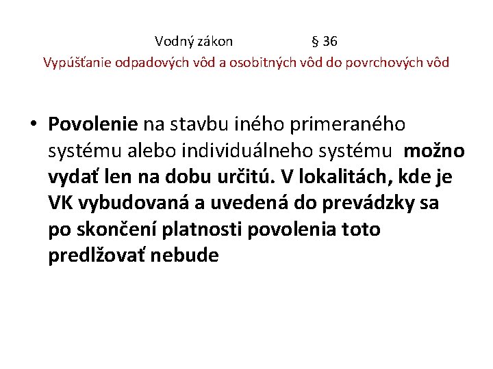 Vodný zákon § 36 Vypúšťanie odpadových vôd a osobitných vôd do povrchových vôd •