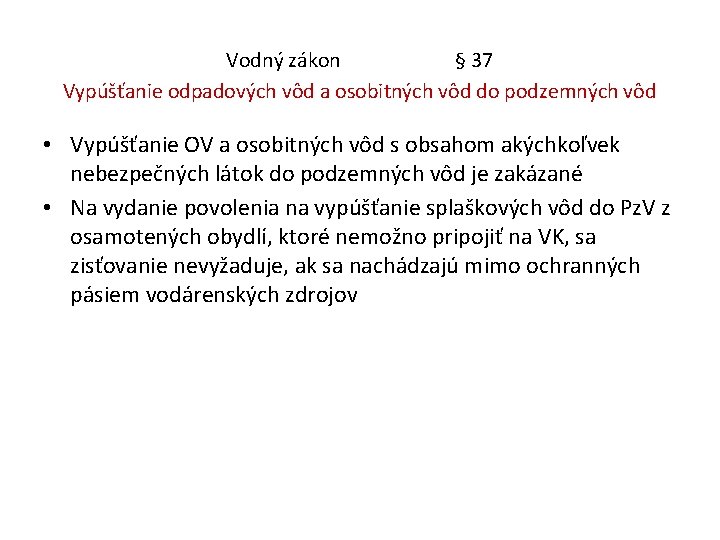 Vodný zákon § 37 Vypúšťanie odpadových vôd a osobitných vôd do podzemných vôd •