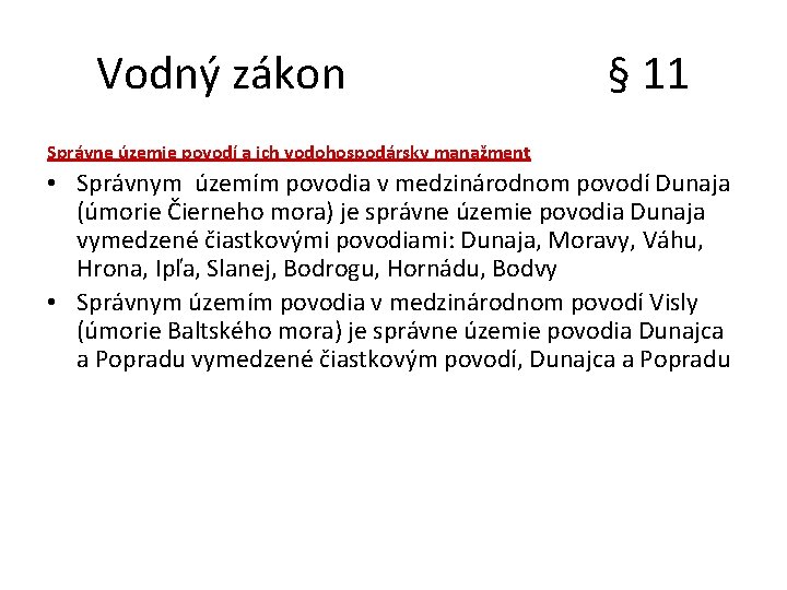Vodný zákon § 11 Správne územie povodí a ich vodohospodársky manažment • Správnym územím