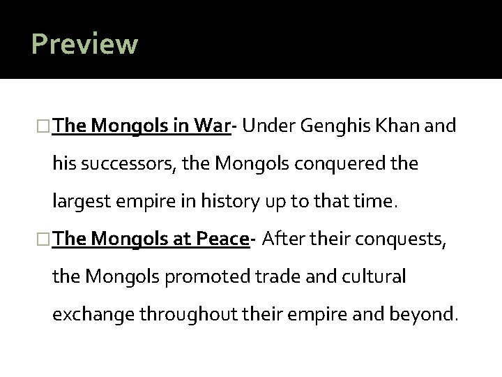 Preview �The Mongols in War- Under Genghis Khan and his successors, the Mongols conquered