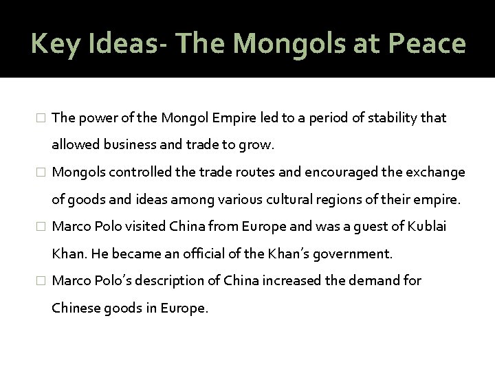 Key Ideas- The Mongols at Peace � The power of the Mongol Empire led