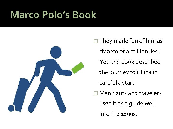 Marco Polo’s Book � They made fun of him as “Marco of a million