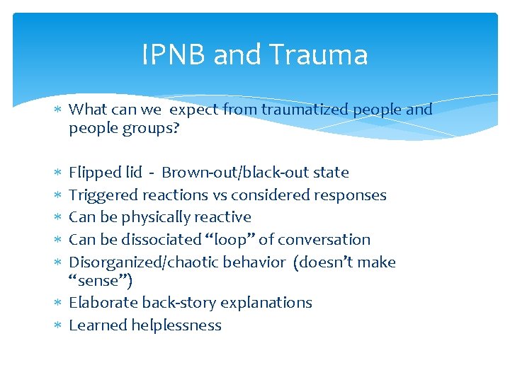 IPNB and Trauma What can we expect from traumatized people and people groups? Flipped