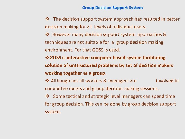 Group Decision Support System v The decision support system approach has resulted in better