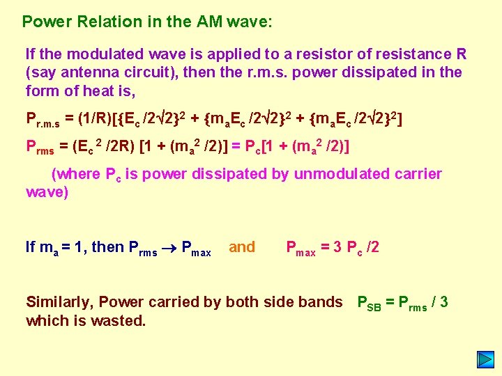 Power Relation in the AM wave: If the modulated wave is applied to a