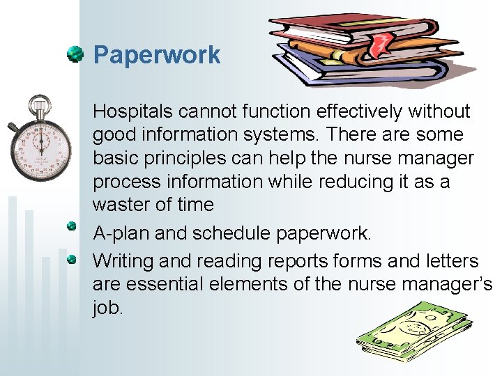 Paperwork Hospitals cannot function effectively without good information systems. There are some basic principles