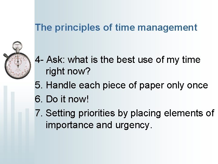 The principles of time management 4 - Ask: what is the best use of