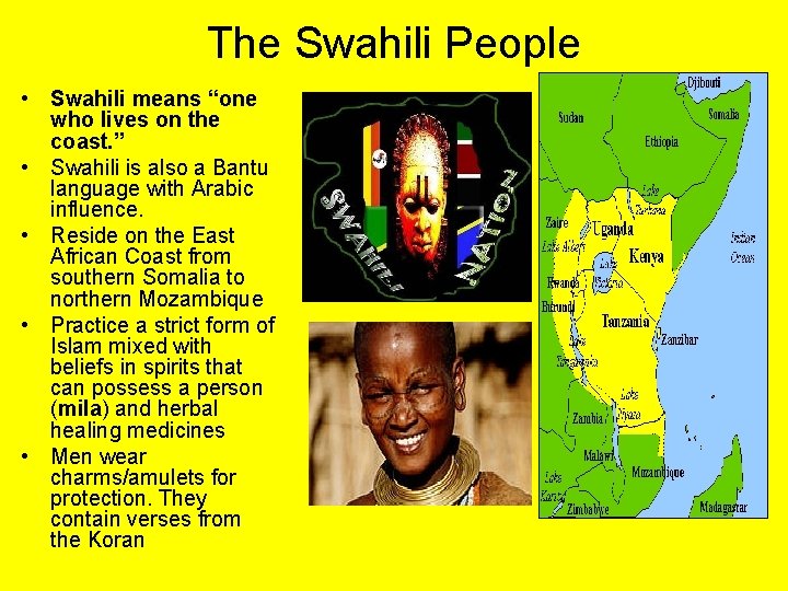 The Swahili People • Swahili means “one who lives on the coast. ” • The Swahili People • Swahili means “one who lives on the coast. ” •