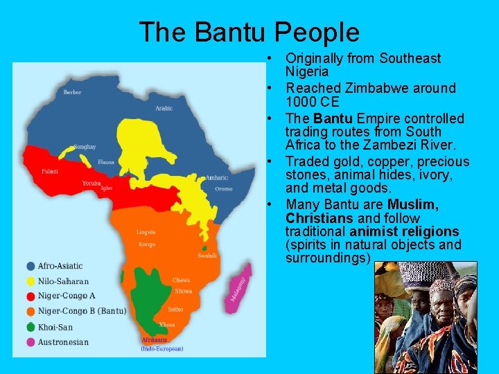 The Bantu People • Originally from Southeast Nigeria • Reached Zimbabwe around 1000 CE The Bantu People • Originally from Southeast Nigeria • Reached Zimbabwe around 1000 CE