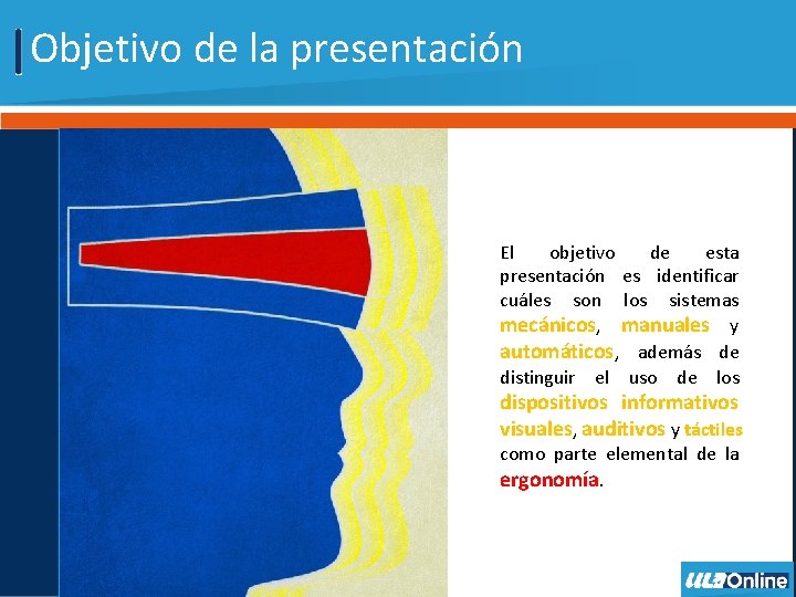 Objetivo de la presentación El objetivo de esta presentación es identificar cuáles son los