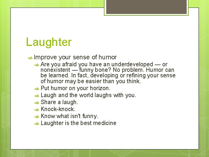 Laughter Improve your sense of humor Are you afraid you have an underdeveloped —