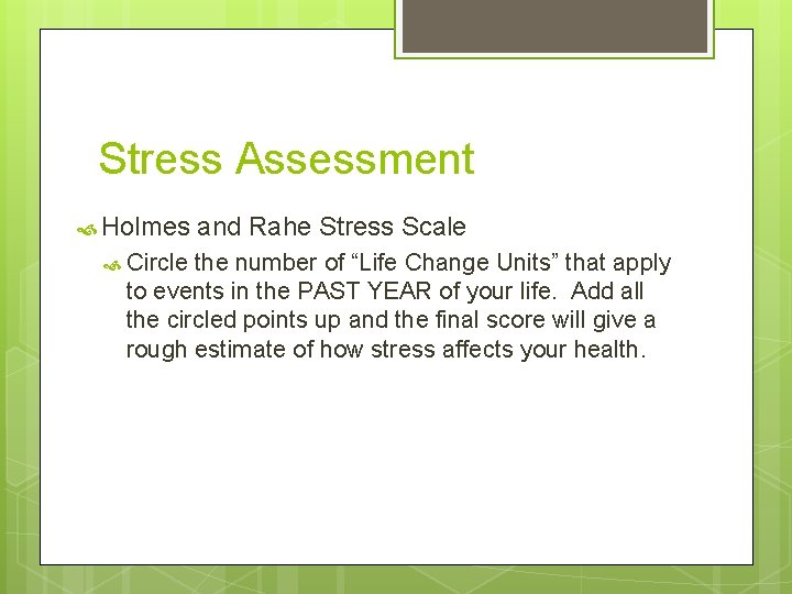 Stress Assessment Holmes Circle and Rahe Stress Scale the number of “Life Change Units”