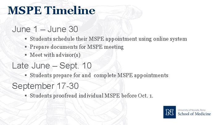 MSPE Timeline June 1 – June 30 § Students schedule their MSPE appointment using