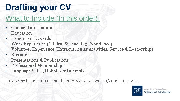 Drafting your CV What to Include (In this order): • • • Contact Information