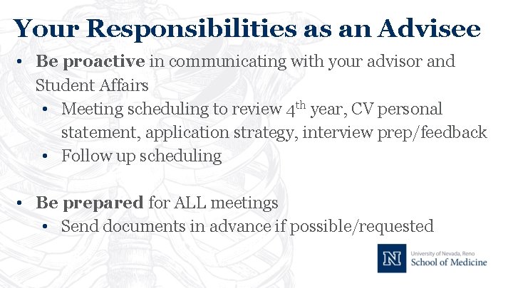 Your Responsibilities as an Advisee • Be proactive in communicating with your advisor and