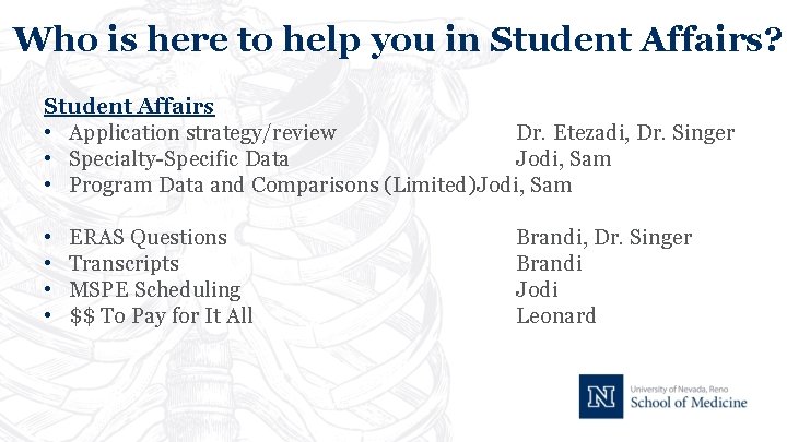 Who is here to help you in Student Affairs? Student Affairs • Application strategy/review