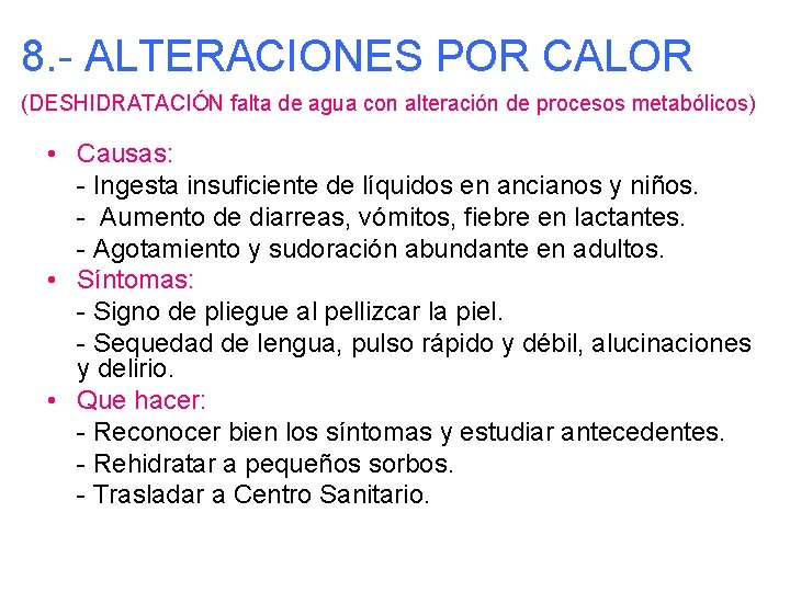 8. - ALTERACIONES POR CALOR (DESHIDRATACIÓN falta de agua con alteración de procesos metabólicos)