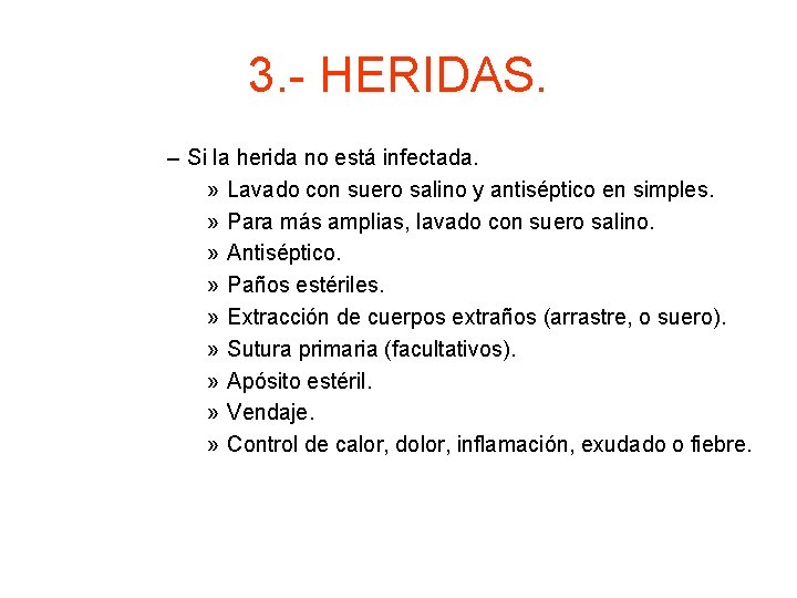 3. - HERIDAS. – Si la herida no está infectada. » Lavado con suero