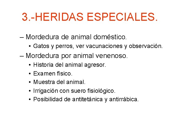 3. -HERIDAS ESPECIALES. – Mordedura de animal doméstico. • Gatos y perros, ver vacunaciones
