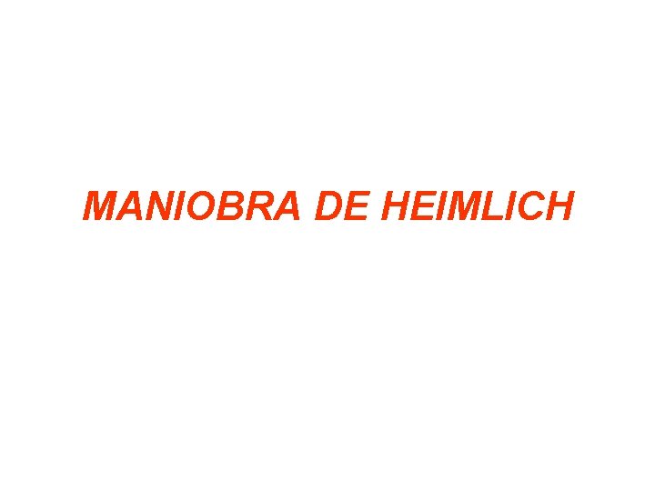 MANIOBRA DE HEIMLICH 