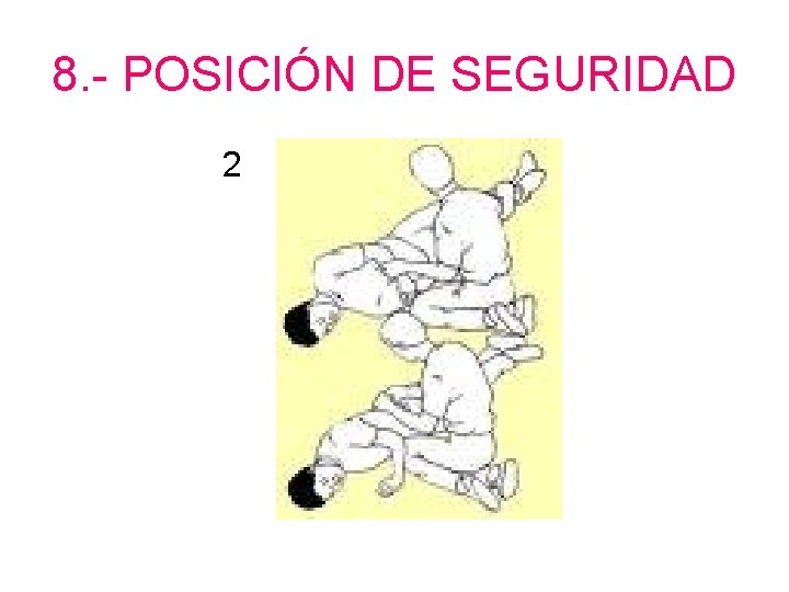 8. - POSICIÓN DE SEGURIDAD 2 