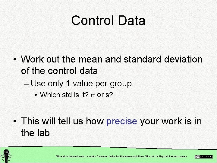 Control Data • Work out the mean and standard deviation of the control data