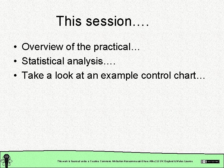 This session…. • Overview of the practical… • Statistical analysis…. • Take a look