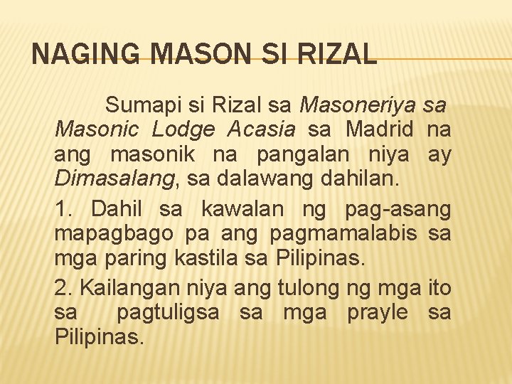 NAGING MASON SI RIZAL Sumapi si Rizal sa Masoneriya sa Masonic Lodge Acasia sa