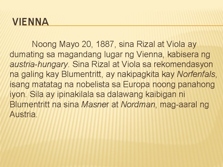 VIENNA Noong Mayo 20, 1887, sina Rizal at Viola ay dumating sa magandang lugar