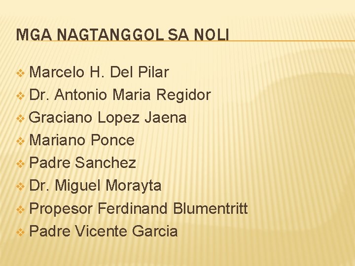 MGA NAGTANGGOL SA NOLI v Marcelo H. Del Pilar v Dr. Antonio Maria Regidor