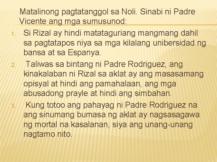 1. 2. 3. Matalinong pagtatanggol sa Noli. Sinabi ni Padre Vicente ang mga sumusunod: