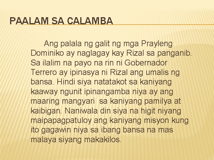 PAALAM SA CALAMBA Ang palala ng galit ng mga Prayleng Dominiko ay naglagay kay