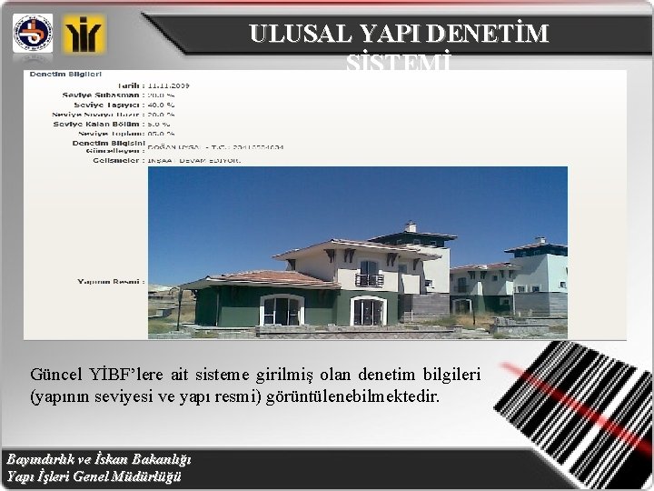 ULUSAL YAPI DENETİM SİSTEMİ Güncel YİBF’lere ait sisteme girilmiş olan denetim bilgileri (yapının seviyesi