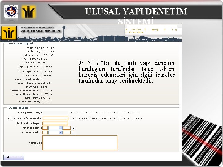 ULUSAL YAPI DENETİM SİSTEMİ Ø YİBF’ler ile ilgili yapı denetim kuruluşları tarafından talep edilen