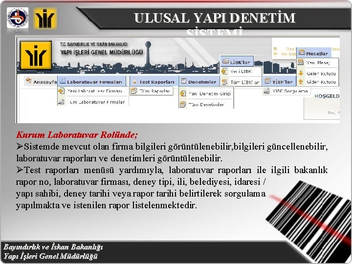 ULUSAL YAPI DENETİM SİSTEMİ Kurum Laboratuvar Rolünde; ØSistemde mevcut olan firma bilgileri görüntülenebilir, bilgileri