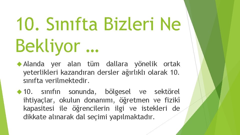 10. Sınıfta Bizleri Ne Bekliyor … Alanda yer alan tüm dallara yönelik ortak yeterlikleri