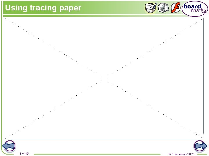 Using tracing paper 8 of 15 © Boardworks 2012 