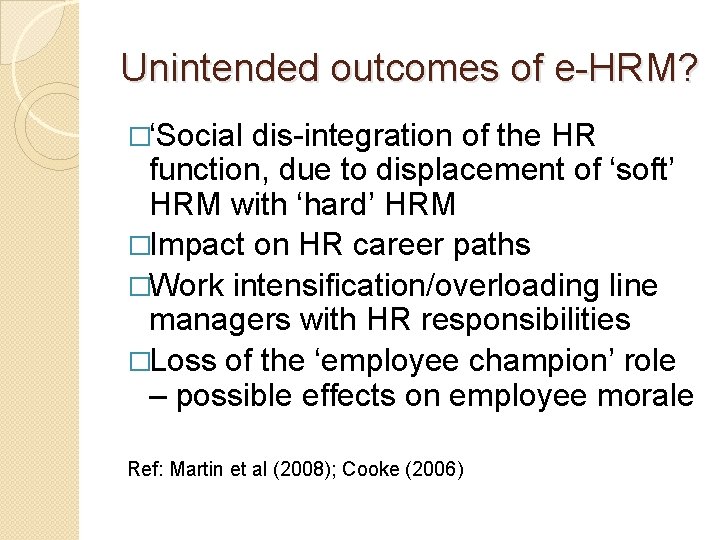 Unintended outcomes of e-HRM? �‘Social dis-integration of the HR function, due to displacement of