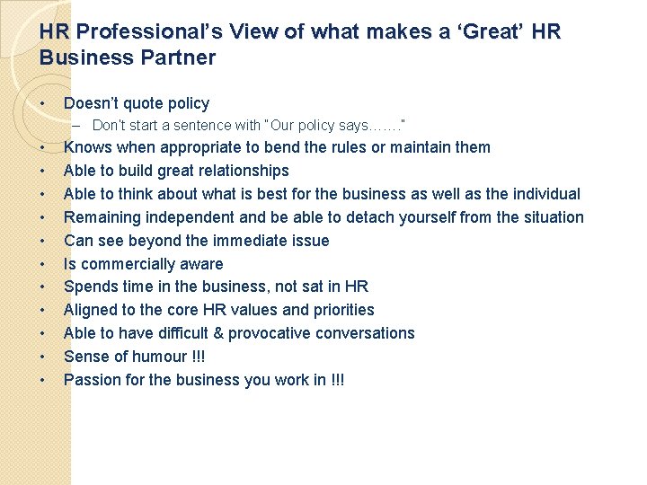 HR Professional’s View of what makes a ‘Great’ HR Business Partner • Doesn’t quote