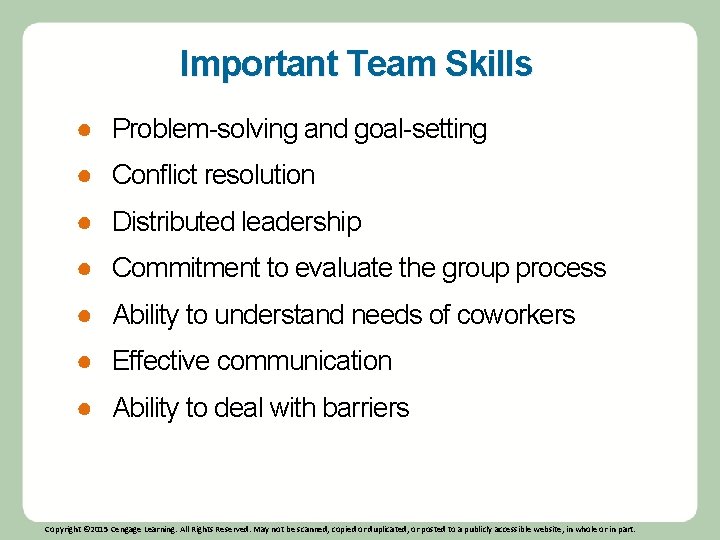 Important Team Skills ● Problem-solving and goal-setting ● Conflict resolution ● Distributed leadership ●