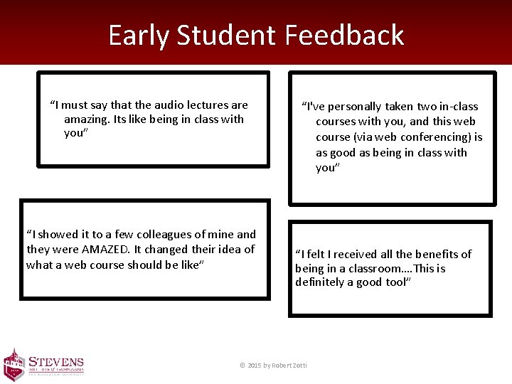 Early Student Feedback “I must say that the audio lectures are amazing. Its like