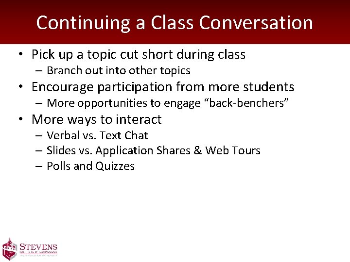 Continuing a Class Conversation • Pick up a topic cut short during class –