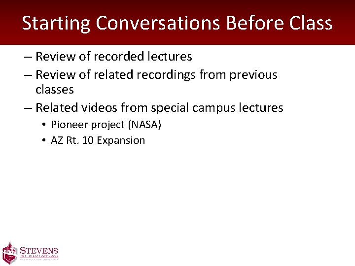 Starting Conversations Before Class – Review of recorded lectures – Review of related recordings