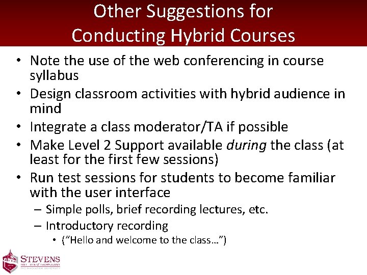 Other Suggestions for Conducting Hybrid Courses • Note the use of the web conferencing