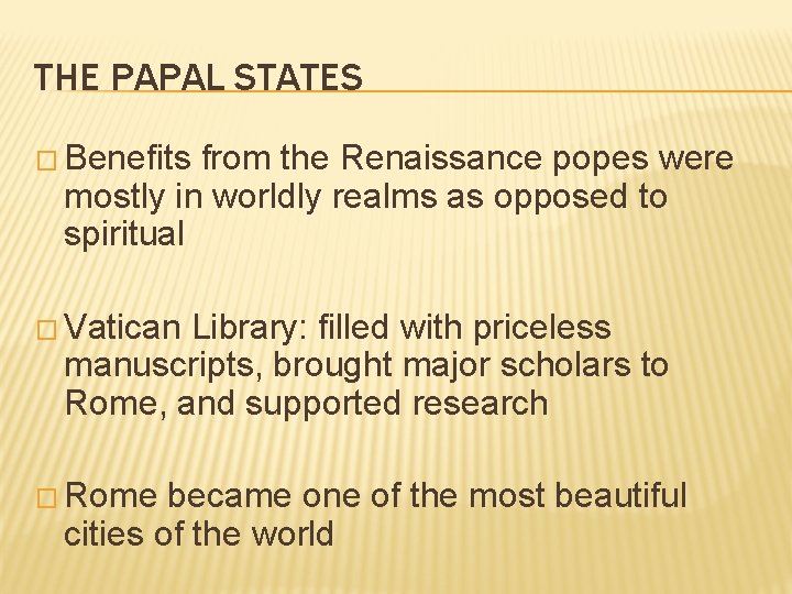 THE PAPAL STATES � Benefits from the Renaissance popes were mostly in worldly realms