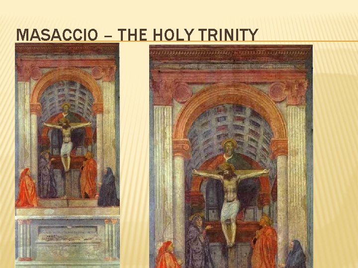 MASACCIO – THE HOLY TRINITY 